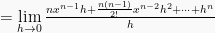 = \lim \limits_{h\to0}\frac{nx^{n-1}h+\frac{n(n-1)}{2!}x^{n-2}h^2+\cdots+h^n}{h}